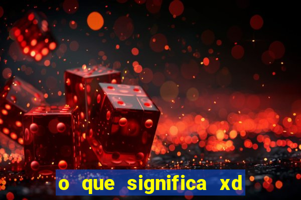 o que significa xd em jogos